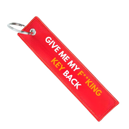 GIVE ME MY F**KING KEY BACK KEYCHAIN