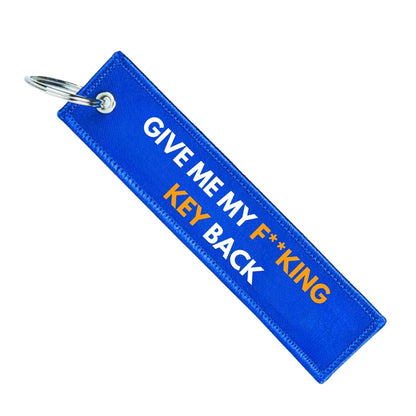 GIVE ME MY F**KING KEY BACK KEYCHAIN