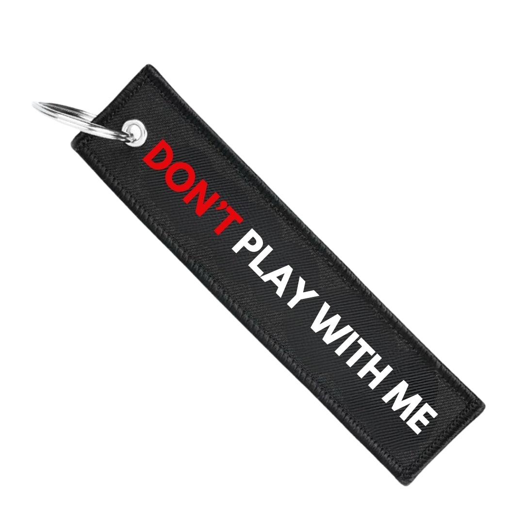 DON’T PLAY WITH ME KEYCHAIN