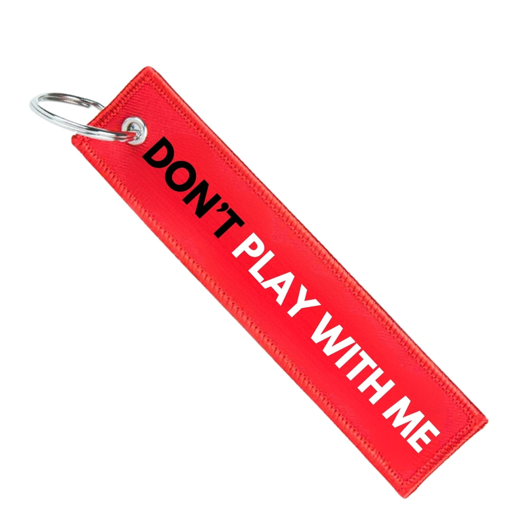 DON’T PLAY WITH ME KEYCHAIN