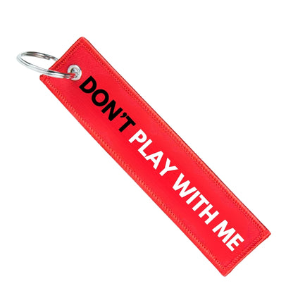 DON’T PLAY WITH ME KEYCHAIN