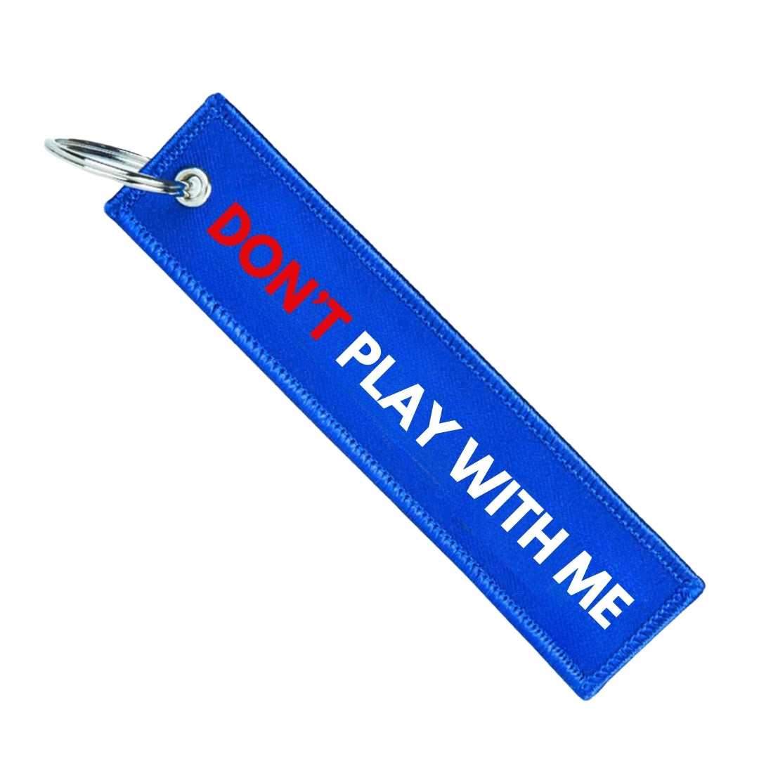 DON’T PLAY WITH ME KEYCHAIN