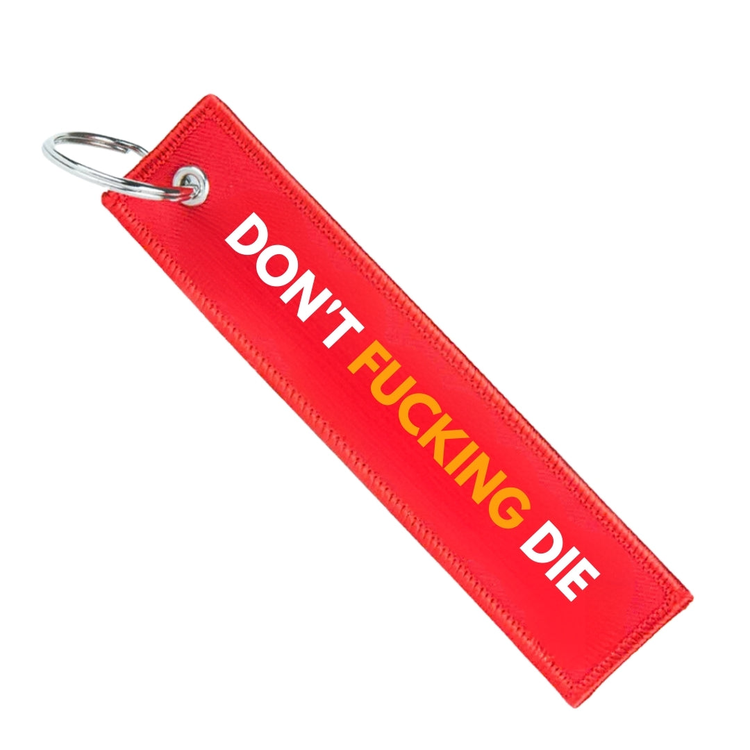 DON'T FUCKING DIE KEYCHAIN