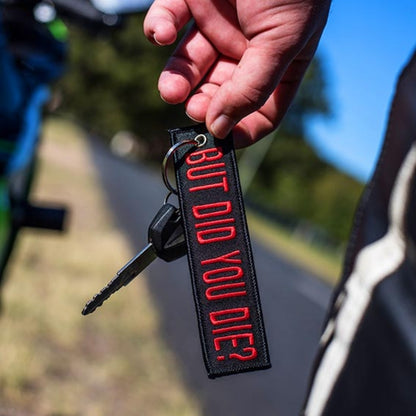 But Did You Die Keychain