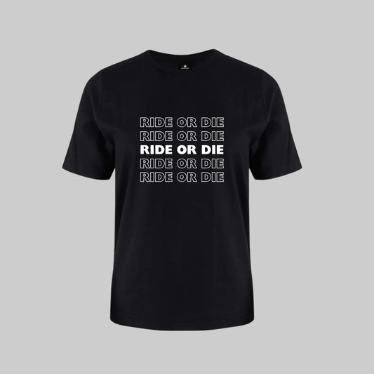 Ride Or Die T-Shirt